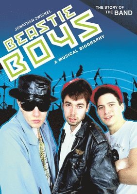 Jonathan A. Zwickel - Beastie Boys, Inbunden