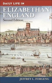 bokomslag Daily Life in Elizabethan England