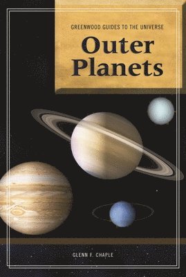 Glenn F. Chaple, Timothy F. Slater, Lauren V. Jones - Guide to the Universe: Outer Planets, Inbunden