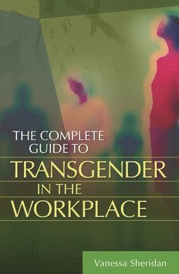 The Complete Guide to Transgender in the Workplace 1