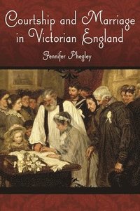 bokomslag Courtship and Marriage in Victorian England