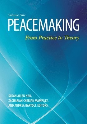Peacemaking: From Practice to Theory [2 Volumes]