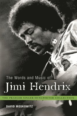 David V. Moskowitz - Words and Music of Jimi Hendrix, Inbunden