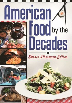 bokomslag American Food by the Decades