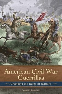bokomslag American Civil War Guerrillas