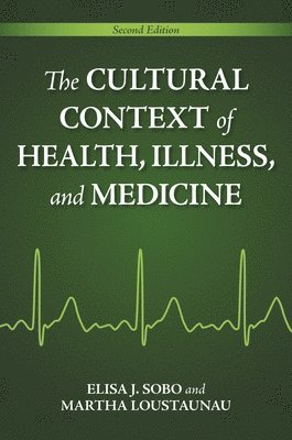 The Cultural Context of Health, Illness, and Medicine 1