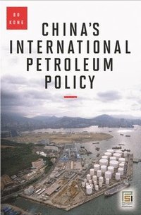 bokomslag China's International Petroleum Policy