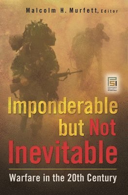 Malcolm H. Murfett - Imponderable but Not Inevitable, Inbunden