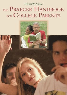 The Praeger Handbook for College Parents 1