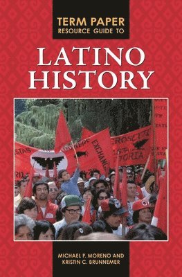 Term Paper Resource Guide to Latino History 1