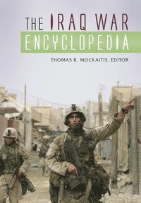 bokomslag The Iraq War Encyclopedia