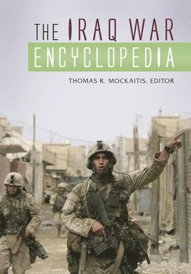 Thomas R. Mockaitis - Iraq War Encyclopedia, Inbunden