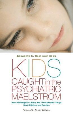 Kids Caught in the Psychiatric Maelstrom 1