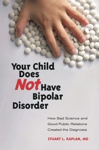 bokomslag Your Child Does Not Have Bipolar Disorder