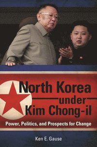 bokomslag North Korea under Kim Chong-il