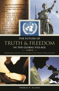 bokomslag The Future of Truth and Freedom in the Global Village