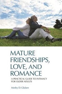 bokomslag Mature Friendships, Love, and Romance
