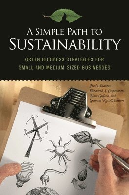 Fred M. Andreas, Elizabeth S. Cooperman, Blair Gifford, Graham Russell - Simple Path to Sustainability, Inbunden