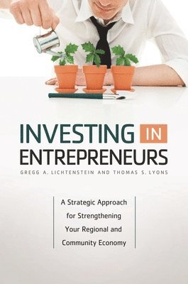 Gregg A. Lichtenstein, Thomas S. Lyons - Investing in Entrepreneurs, Inbunden