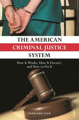 Gerhard Falk - American Criminal Justice System, Inbunden