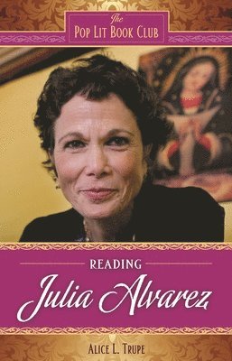 Alice L. Trupe - Reading Julia Alvarez, Inbunden