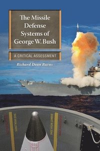 bokomslag The Missile Defense Systems of George W. Bush