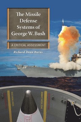 bokomslag The Missile Defense Systems of George W. Bush