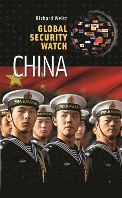 Richard Weitz - Global Security Watch—China, Inbunden