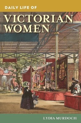 bokomslag Daily Life of Victorian Women