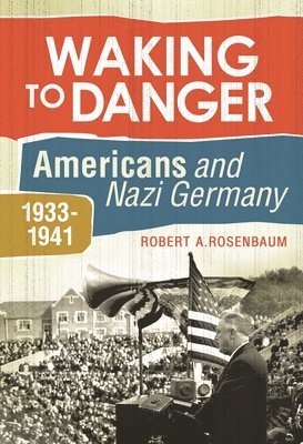 Robert A. Rosenbaum, Robert Rosenbaum - Waking to Danger, Inbunden