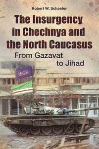 bokomslag Insurgency in Chechnya and the North Caucasus