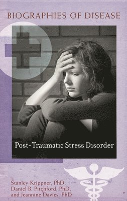 Stanley Krippner, Daniel B. Pitchford Ph.D., Jeannine A. Davies Ph.D. - Post-Traumatic Stress Disorder, Inbunden