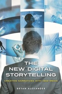 bokomslag New digital storytelling - creating narratives with new media