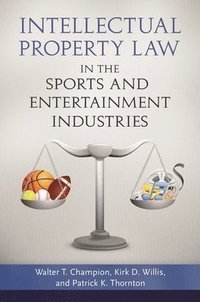 bokomslag Intellectual Property Law in the Sports and Entertainment Industries