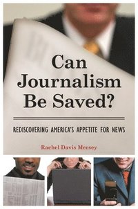 bokomslag Can Journalism Be Saved?