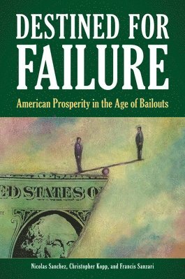 Nicolas Sanchez, Christopher F. Kopp Jr., Francis Sanzari - Destined for Failure, Inbunden