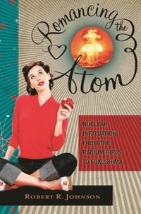 bokomslag Romancing the Atom