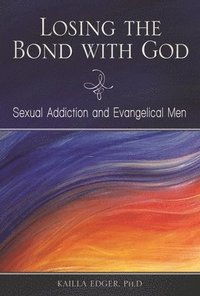 bokomslag Losing the Bond with God