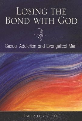 bokomslag Losing the Bond with God