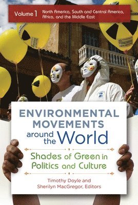 Timothy Doyle, Sherilyn MacGregor - Environmental Movements Around the World: Shades of Green in Politics and Culture [2 Volumes], Inbunden