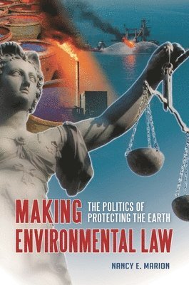 Nancy E. Marion, USA) Marion, Nancy E. (University of Akron, Nancy Marion - Making Environmental Law, Inbunden