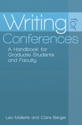 Leo A. Mallette, Clare Berger, Leo Mallette - Writing for Conferences, Häftad