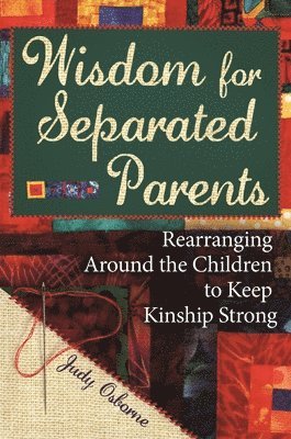 Judy Osborne - Wisdom for Separated Parents, Inbunden