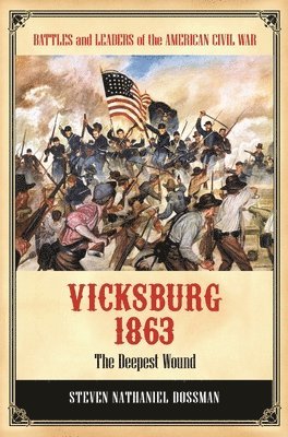 Steven Nathaniel Dossman - Vicksburg 1863, Inbunden