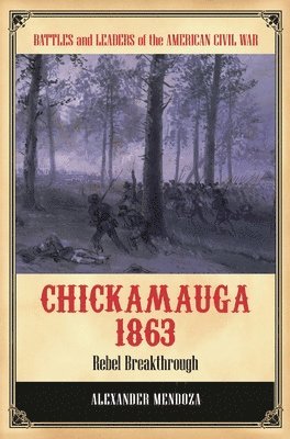 Alexander Mendoza - Chickamauga 1863, Inbunden