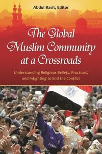 bokomslag The Global Muslim Community at a Crossroads