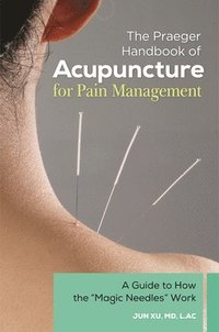 bokomslag The Praeger Handbook of Acupuncture for Pain Management