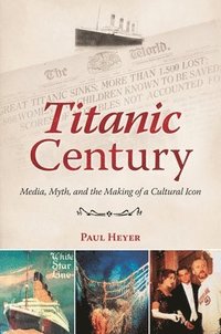 bokomslag Titanic Century