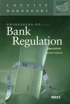 Michael P. Malloy - Principles of Bank Regulation, Häftad