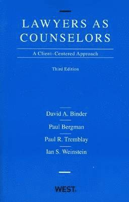 Lawyers as Counselors, A Client-Centered Approach